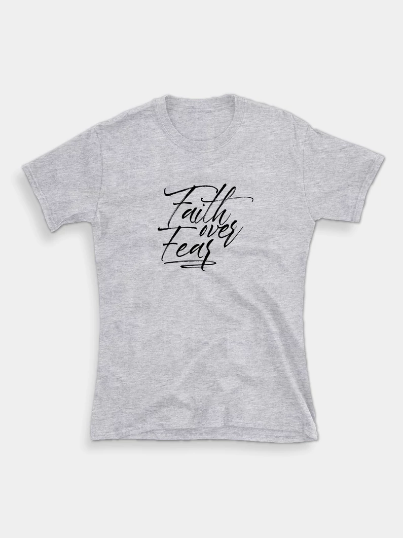 Faith over Fear – női póló