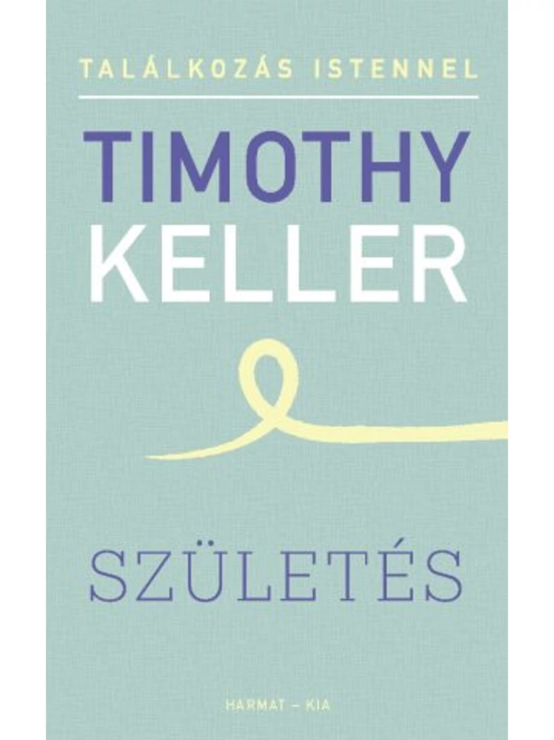 Születés – Találkozás Istennel – Timothy Keller